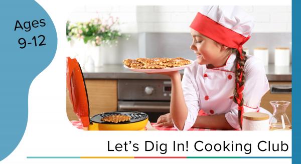 Image for event: Let's Dig In!: Cooking Club